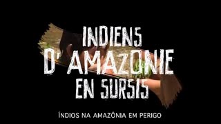 Índios na Amazonia em Perigo