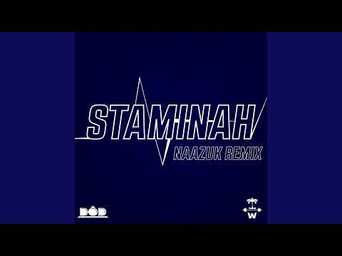 Staminah (feat. IslandWukout) (Naazuk Remix)