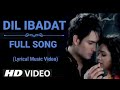 Dil Ibadat | Lyrical Music | Abhay Piya Love Song | Pyaar Kii Ye Ek Kahaani | HD VIDEO
