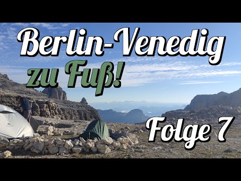 Durst💧 Dolorama🏕️ Donner⚡ und Ducati🏍️ I Berlin-Venedig zu Fuß! [F7]