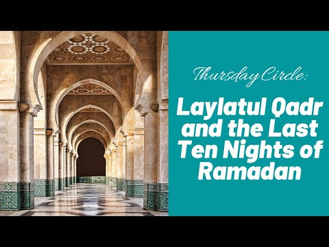 Laylatul Qadr and the last ten nights of Ramadan || Thursday circle