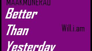 Maakmonerau,Will.i.am-Better Than Yesterday (Ft. Sidney Samson)