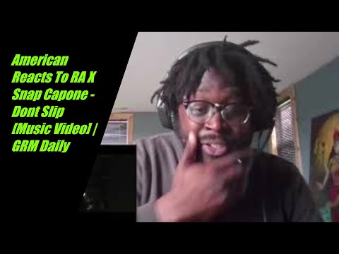 American Reacts To RA X Snap Capone - Dont Slip [Music Video] | GRM Daily