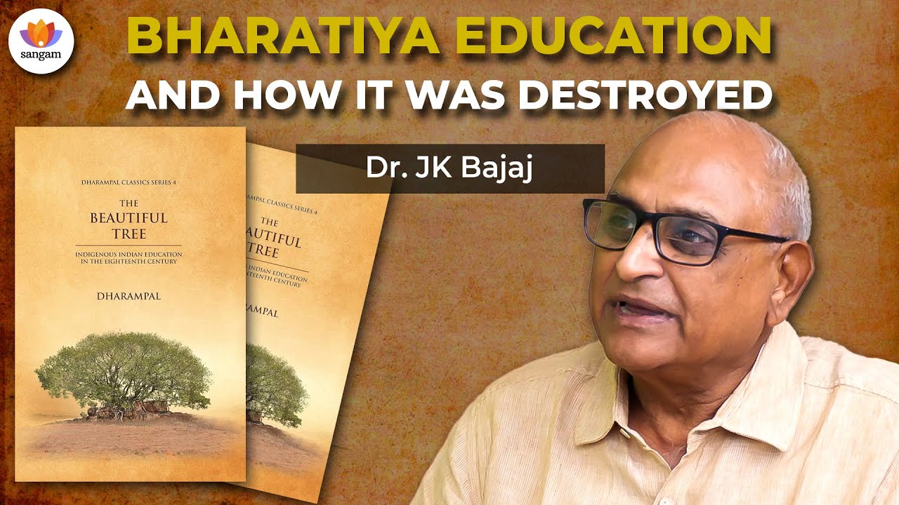 Beautiful Tree: Indigenous Indian Education by Dharampal | Dr. J.K. Bajaj | #SangamTalks