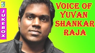 Voice of Yuvan Shankar Raja Super Hit Audio JukeBox