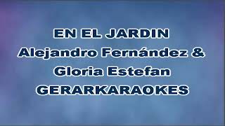 En el jardín - Alejandro Fernández &amp; Gloria Estefan - Karaoke