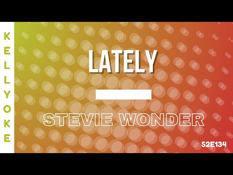 Kellyoke | Lately (Stevie Wonder)