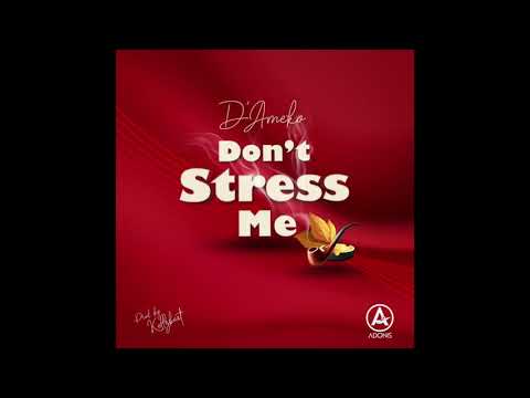 D'Ameko - Don't Stress Me [Prod. by Kellzbeatz]