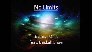 No Limits (Remix) - Joshua Mills feat. Beckah Shae w lyrics
