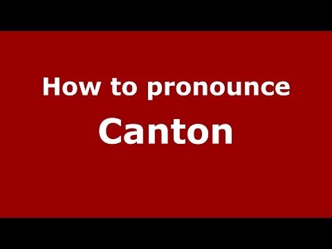 How to pronounce Canton (French/France) - PronounceNames.com