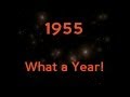 1955...What A Year!