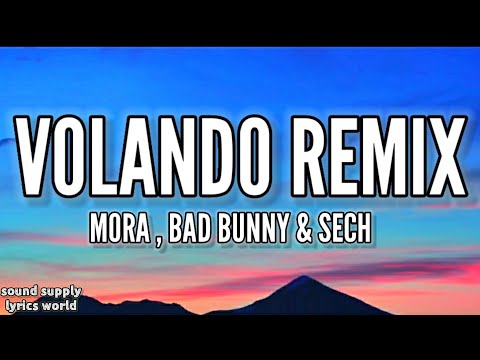 Mora x Bad Bunny x Sech - Volando Remix (Letra/Lyrics)