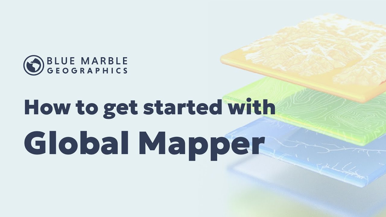 Get Started with Global Mapper | Introduction to the software