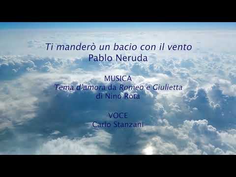 TI MANDERÒ UN BACIO CON IL VENTO - Pablo Neruda  (poesia recitata con testo in scorrimento)