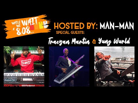 While We Wait at 808 (Hosted by Man-Man Ft. interviews with guests Tracyan Martin & Yung Wurld)