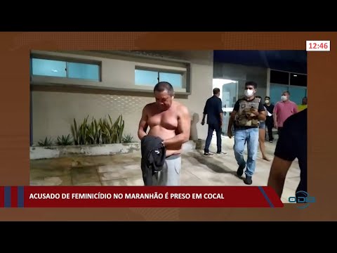 Acusado de feminicídio no Maranhão é preso em Cocal 14 01 2022