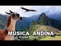 Andean Music 🪶✨ Lo mejor de la MÚSICA ANDINA 🌞  Machu Picchu - Perú - Bolivia ||► 4K