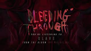 Bleeding Through - Slave (OFFICIAL AUDIO)