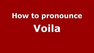 How to pronounce Voila