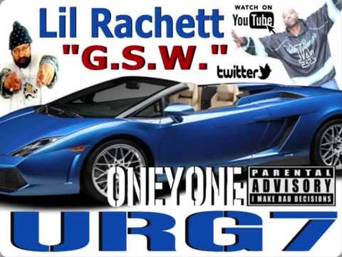 NEW URG7 ONEYONE LIL RACHETT "GSW" STR8HOOD RECORDS