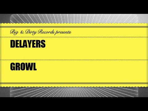Delayers - Growl [Big & Dirty Recordings]