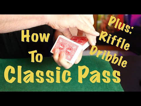 A look at the Classic Pass with Riffle and Dribble Variants, A Card Magic Tutorial