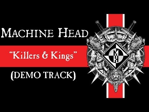 MACHINE HEAD - Killers & Kings (DEMO TRACK)