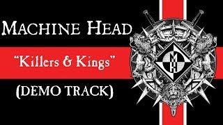 MACHINE HEAD - Killers &amp; Kings (DEMO TRACK)