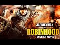 ROBINHOOD Hollywood English Movie Jackie Chan In Superhit Action Thriller Full Movie In English
