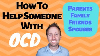 How To Help Someone With OCD