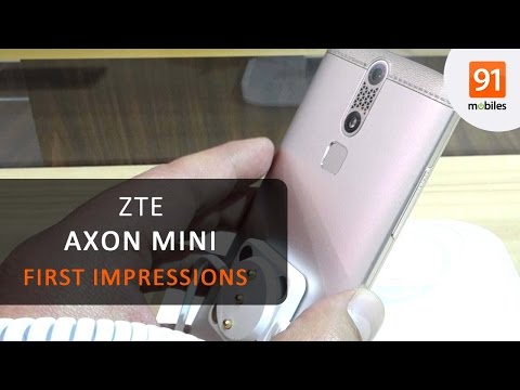 ZTE Axon Mini: First Look | Hands on | Price