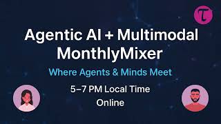 #Career #Events: Agentic AI + Multimodal #MonthlyMixer: Where Agents & Minds Meet