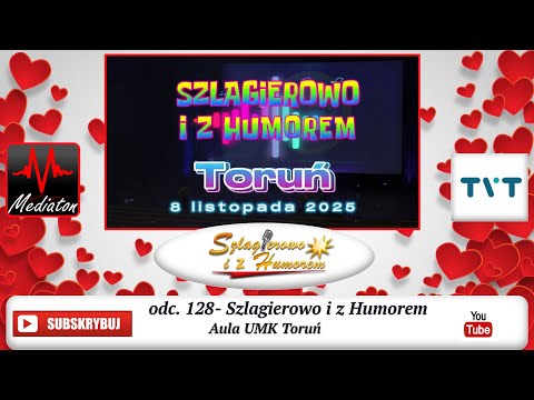 Szlagierowo i z Humorem/odc.128/ relacja z koncertu Szlagierowo i z Humorem w Toruniu/ Aula UMK
