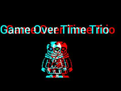 Game Over Time Trio - Phase 3:"This The End For You Human"