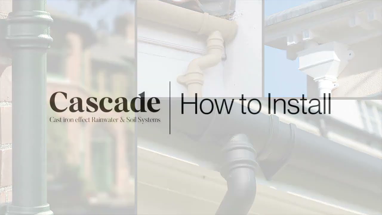 How to Install Cascade Cast Iron Effect Rainwater Systems