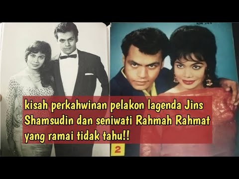 Kisah perkahwinan pelakon legend jinsamsudin Dan seniwati rahmah yang ramai tidak tahu