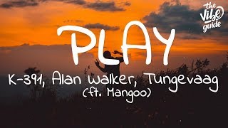 Alan Walker - Play (Lyrics) ft K-391 Tungevaag Man