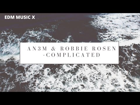 AN3M & Robbie Rosen - Complicated
