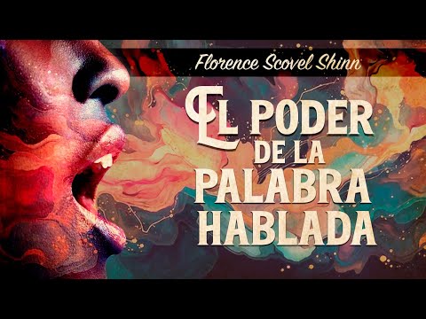 Florence Scovel Shinn - EL PODER DE LA PALABRA HABLADA 💬 | Audiolibro COMPLETO en Español