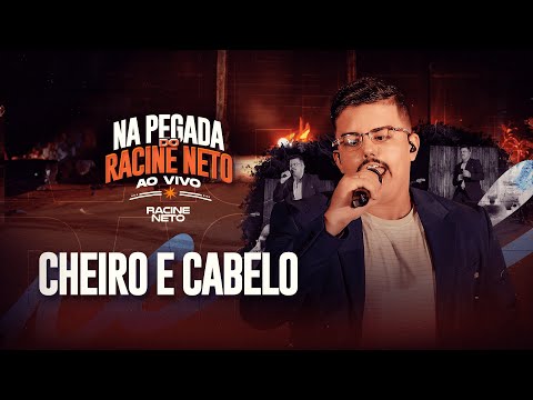 CHEIRO E CABELO - NA PEGADA DO RACINE NETO - AO VIVO