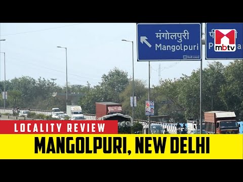 Locality Review: Mangolpuri, New Delhi #MBTV #LocalityReview