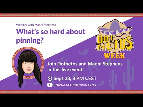 Maoni Stephens - What's so hard about pinning? (Dotnetos Conference 2020)