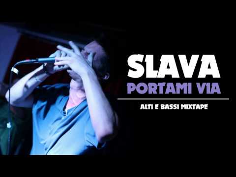 SLAVA - Portami via  [Alti e Bassi Mixtape]