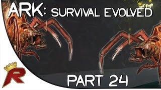 Ark: Survival Evolved Gameplay - Part 24: "HUNDREDS OF SPIDERS!" (Early Access)
