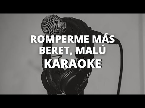 Romperme más - Beret, Malú - KARAOKE INSTRUMENTAL