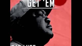 Bad Lucc – Get Em (Feat. Problem & Jay Rock)