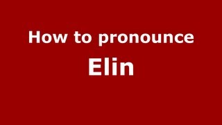 How to pronounce Elin
