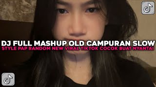 Download lagu DJ FULL MASHUP OLD CAMPURAN SLOW STYLE PAP RANDOM COCOK BUAT NYANTAI VIRAL TIKTOK TERBARU 2025 !!! mp3