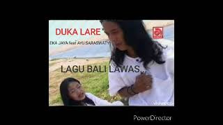 Download lagu Lagu Bali Lawas - DUKA LARE. Voc: Eka jaya feat Ayu Saraswati. mp3