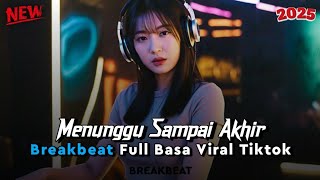 Download lagu DJ BREAKBEAT FYP 2025 - MENUNGGUMU SAMPAI AKHIR HIDUPKU VS RUMPUT TETANGGA VIRAL TIKTOK mp3